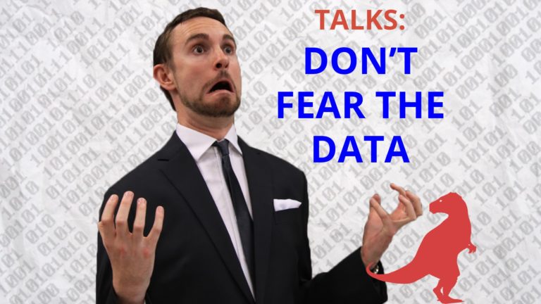 Don’t Fear the Data